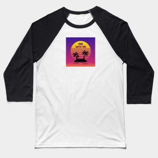 Vibe with me Baseball T-Shirt